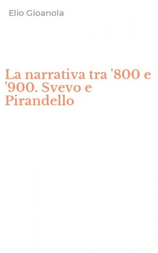 La narrativa tra '800 e '900. Svevo e Pirandello