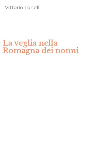 La veglia nella Romagna dei nonni