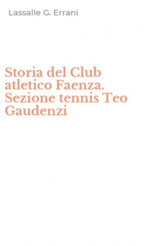 Storia del Club atletico Faenza. Sezione tennis Teo Gaudenzi