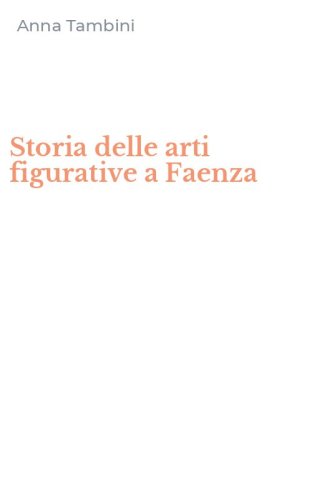 Storia delle arti figurative a Faenza