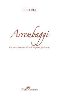 Arrembaggi. Un estremo tentativo di capirci qualcosa
