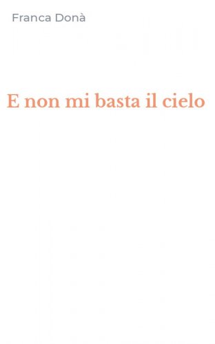 E non mi basta il cielo