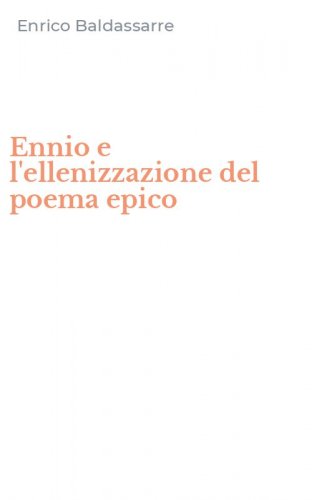 Ennio e l'ellenizzazione del poema epico