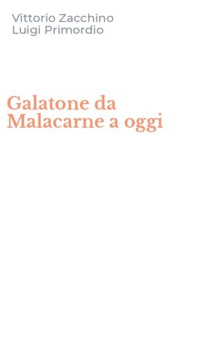 Galatone da Malacarne a oggi
