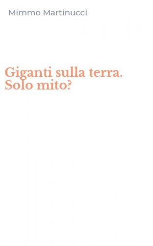 Giganti sulla terra. Solo mito?
