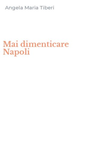 Mai dimenticare Napoli