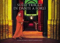 Sulle tracce di Dante a Forl&igrave;