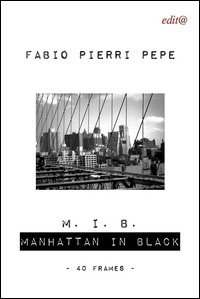 M. I. B. Manhattan in black. 40 frames