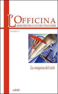 L'Officina. Laboratorio delle Culture e delle Storie. Rivista di lettere, arti e attualit&agrave; culturali