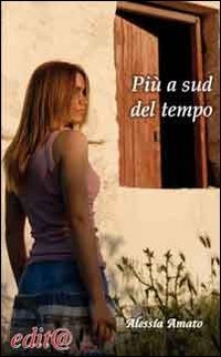 Pi&ugrave; a sud del tempo