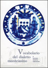 Vocabolario del dialetto monteiasino