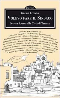Volevo fare il sindaco. Lettera aperta alla citt&agrave; di Taranto