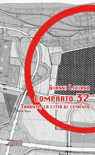 Comparto 32. Taranto, la citt&agrave; di cemento