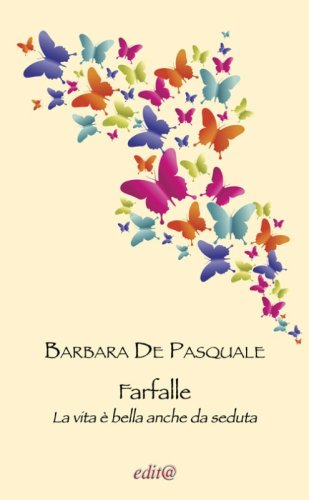 Farfalle. La vita &egrave; bella anche da seduta