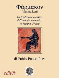 Farmakon. La tradizione classica dell'arte farmaceutica in Magna Grecia