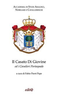 Il Casato Di Giovine ed i Cavalieri Portaspada
