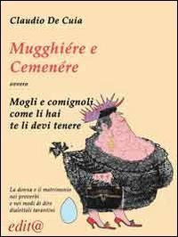 Mugghi&eacute;re e Cemen&eacute;re ovvero mogli e comignoli come li hai te li devi tenere