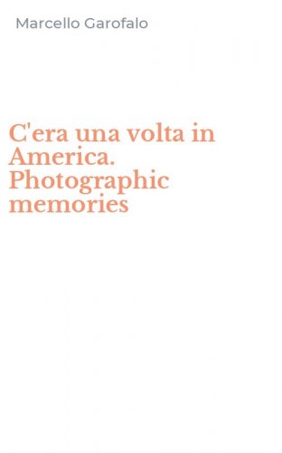 C'era una volta in America. Photographic memories