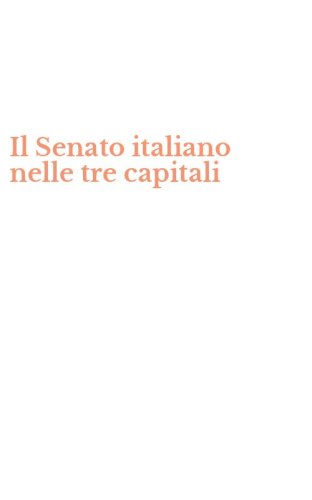 Il Senato italiano nelle tre capitali
