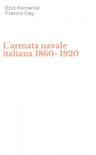 L'armata navale italiana 1860-1920