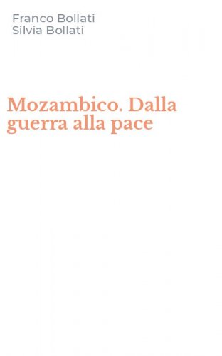 Mozambico. Dalla guerra alla pace