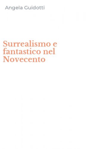Surrealismo e fantastico nel Novecento