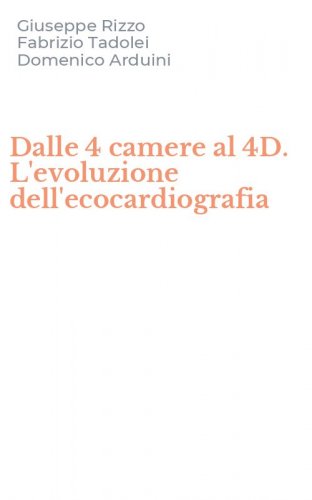 Dalle 4 camere al 4D. L'evoluzione dell'ecocardiografia