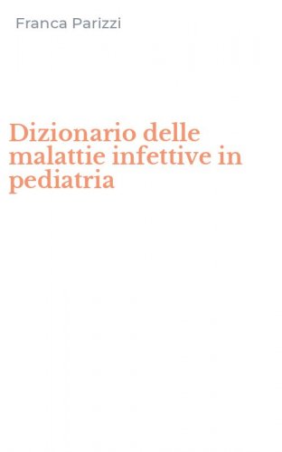 Dizionario delle malattie infettive in pediatria
