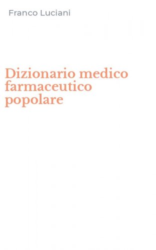 Dizionario medico farmaceutico popolare