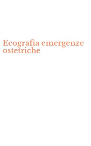 Ecografia emergenze ostetriche