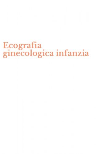 Ecografia ginecologica infanzia