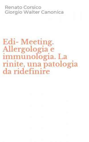 Edi-Meeting. Allergologia e immunologia. La rinite, una patologia da ridefinire