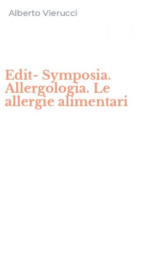 Edit-Symposia. Allergologia. Le allergie alimentari