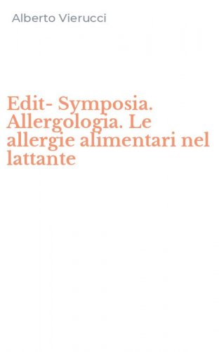 Edit-Symposia. Allergologia. Le allergie alimentari nel lattante