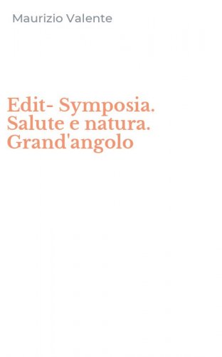 Edit-Symposia. Salute e natura. Grand'angolo
