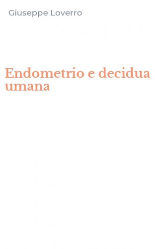 Endometrio e decidua umana