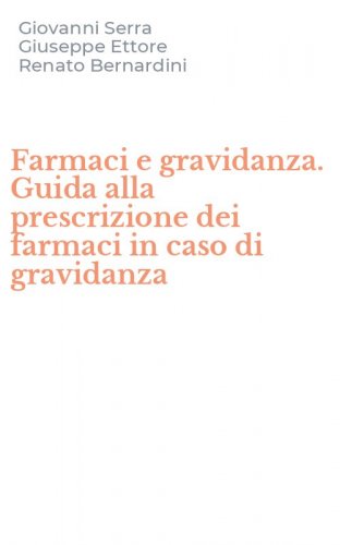 Farmaci e gravidanza. Guida alla prescrizione dei farmaci in caso di gravidanza