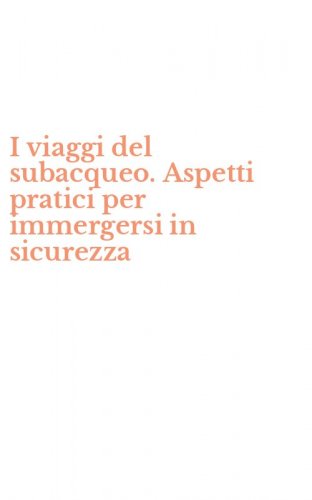 I viaggi del subacqueo. Aspetti pratici per immergersi in sicurezza