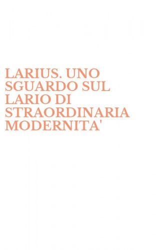 LARIUS. UNO SGUARDO SUL LARIO DI STRAORDINARIA MODERNITA'