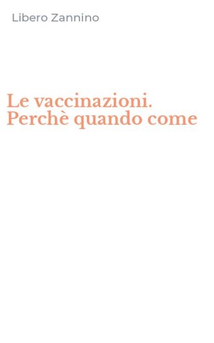 Le vaccinazioni. Perch&egrave; quando come