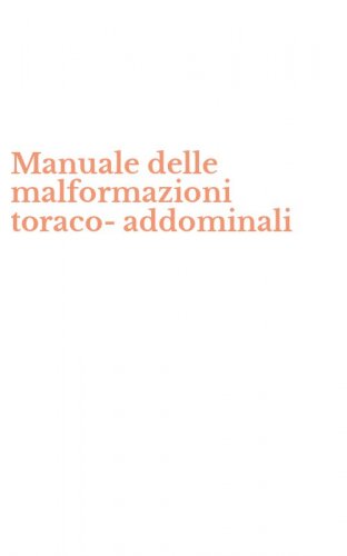 Manuale delle malformazioni toraco-addominali