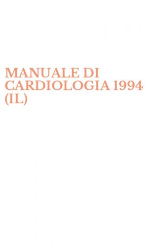 MANUALE DI CARDIOLOGIA 1994 (IL)