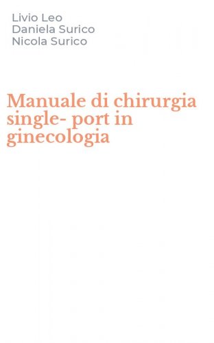 Manuale di chirurgia single-port in ginecologia