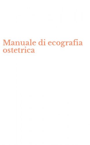 Manuale di ecografia ostetrica