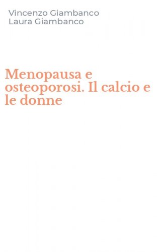 Menopausa e osteoporosi. Il calcio e le donne