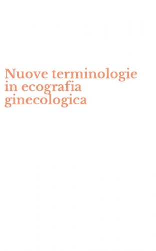 Nuove terminologie in ecografia ginecologica