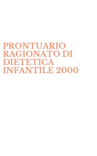 PRONTUARIO RAGIONATO DI DIETETICA INFANTILE 2000