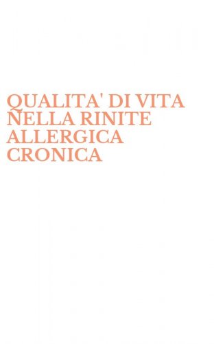 QUALITA' DI VITA NELLA RINITE ALLERGICA CRONICA