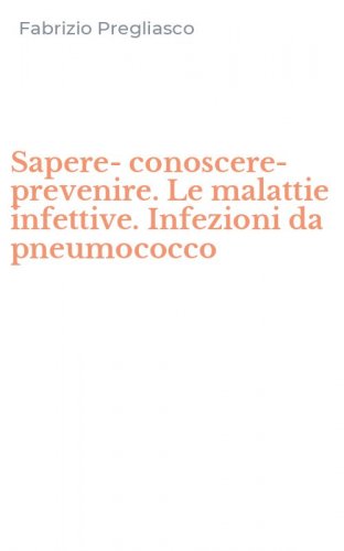 Sapere-conoscere-prevenire. Le malattie infettive. Infezioni da pneumococco