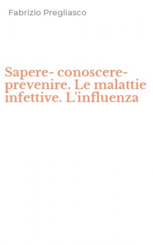 Sapere-conoscere-prevenire. Le malattie infettive. L'influenza